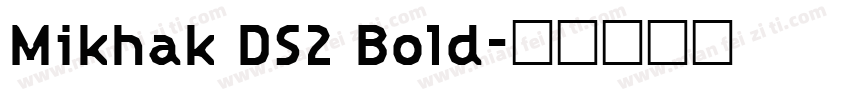 Mikhak DS2 Bold字体转换